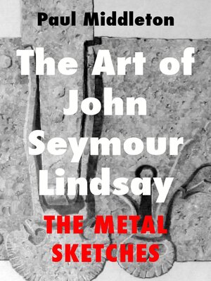 cover image of The Art of John Seymour Lindsay--The Metal sketches